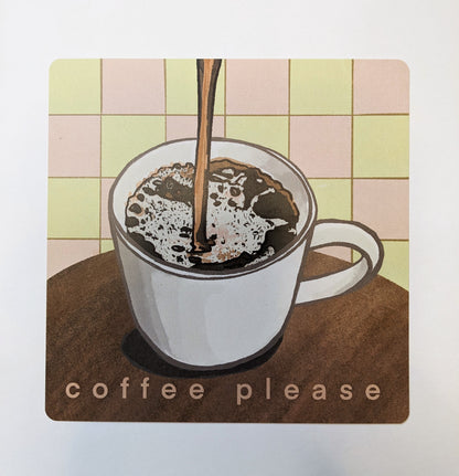 “Coffee Please” - 6” x 6” Art Print